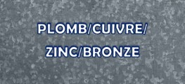 PLOMB CUIVRE ZINC BRONZE